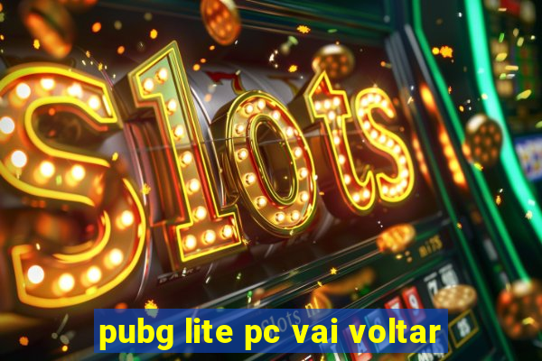 pubg lite pc vai voltar