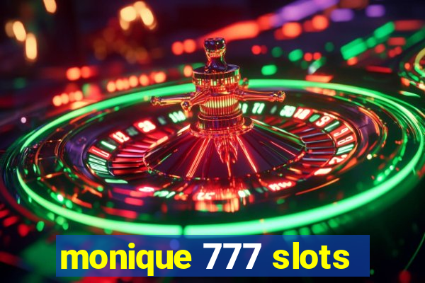 monique 777 slots