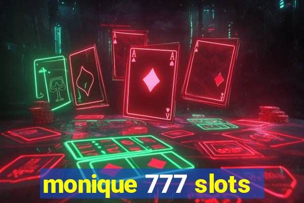 monique 777 slots