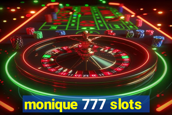 monique 777 slots