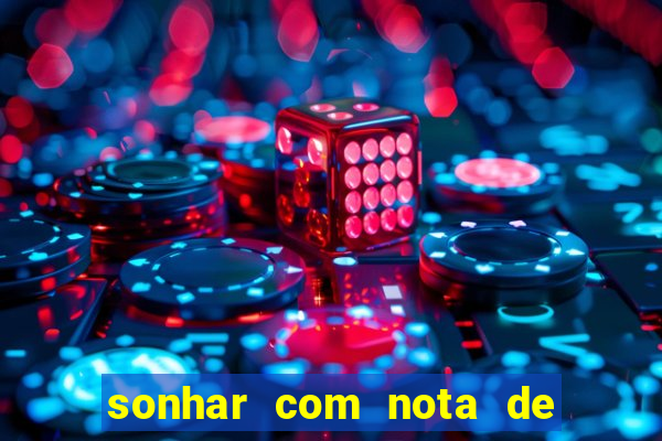 sonhar com nota de 5 reais jogo do bicho