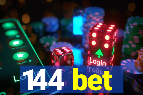 144 bet