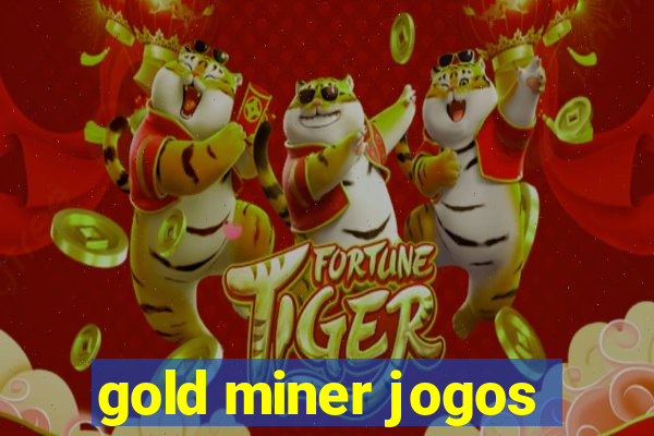 gold miner jogos
