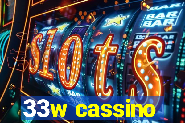 33w cassino