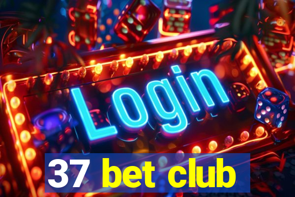 37 bet club