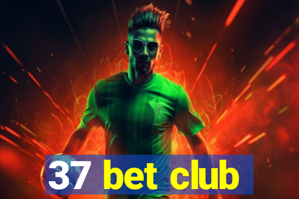37 bet club