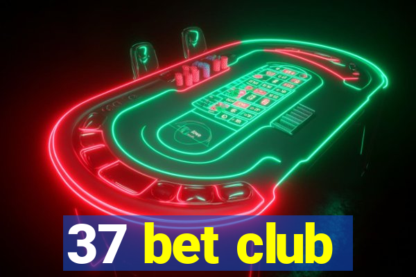 37 bet club