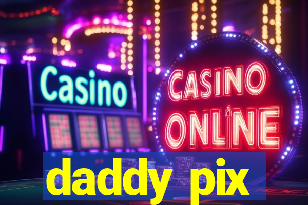 daddy pix