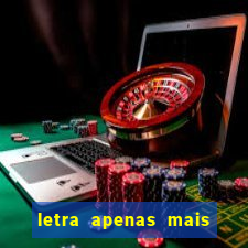 letra apenas mais uma de amor lulu santos