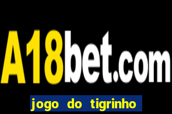 jogo do tigrinho apk dinheiro infinito