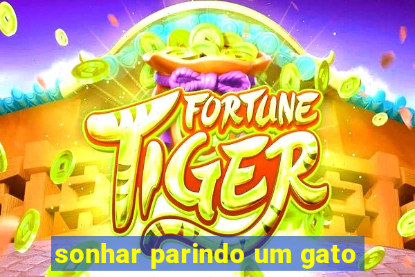sonhar parindo um gato