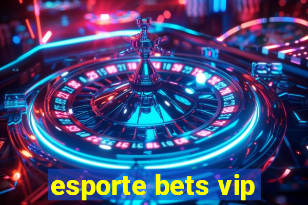 esporte bets vip