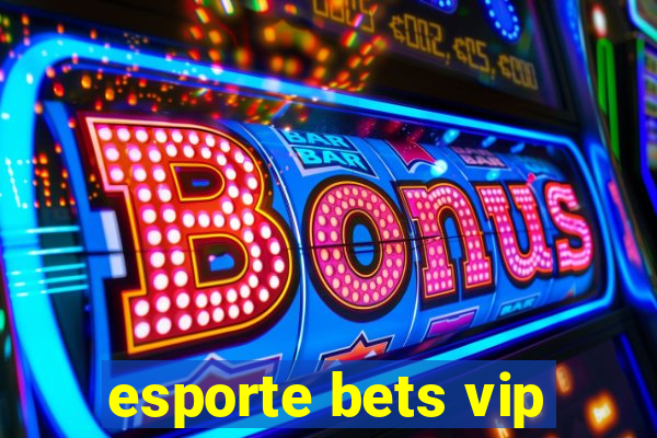 esporte bets vip