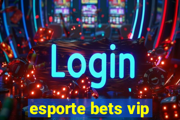 esporte bets vip