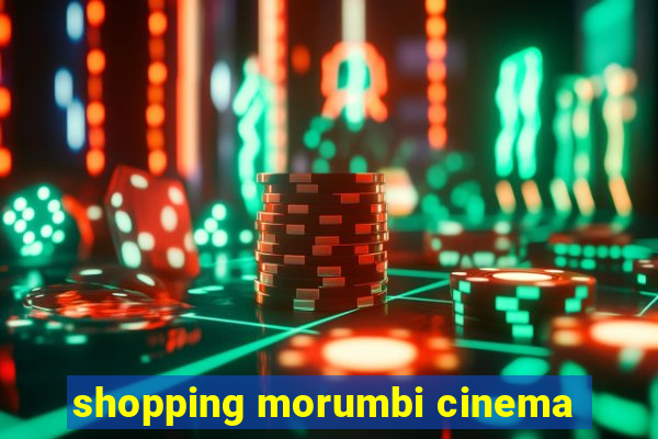 shopping morumbi cinema