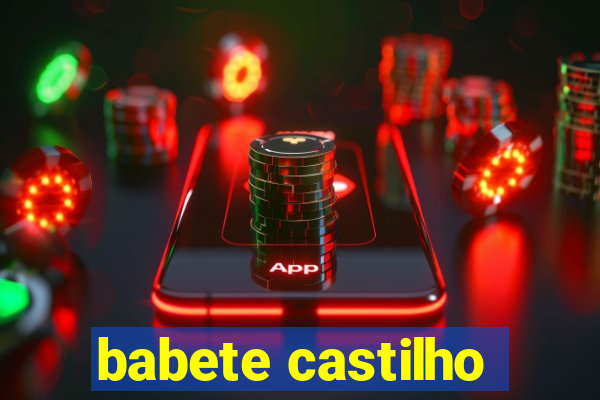 babete castilho