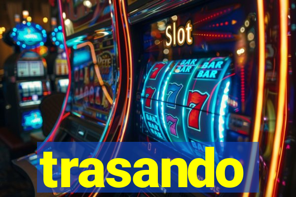 trasando