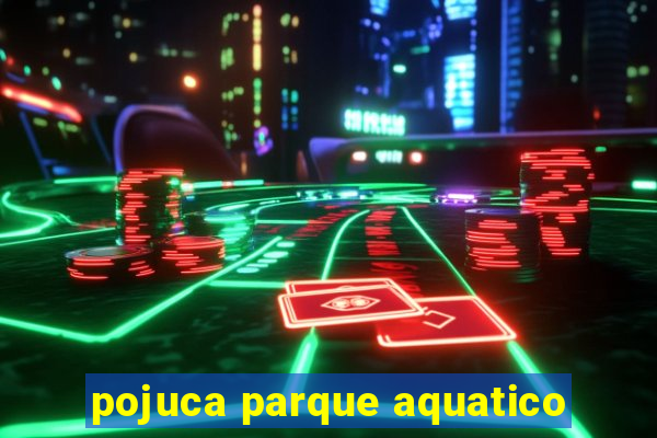pojuca parque aquatico