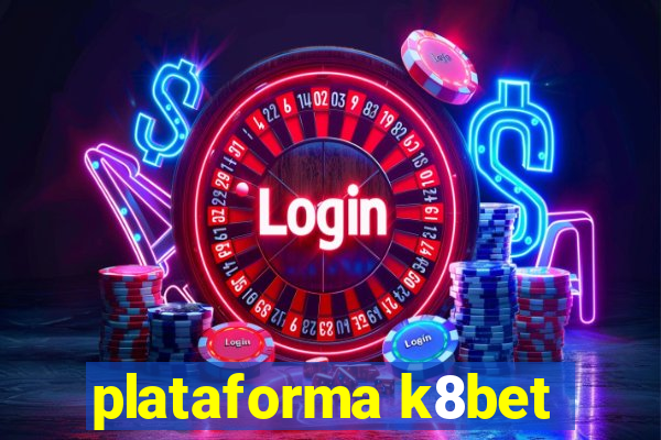 plataforma k8bet