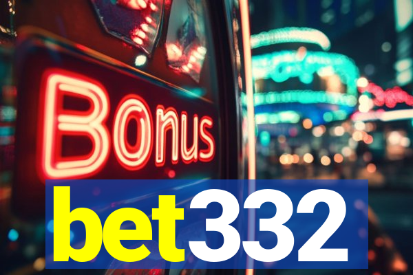 bet332