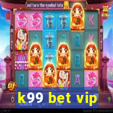 k99 bet vip
