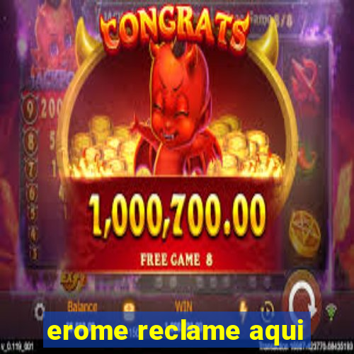 erome reclame aqui