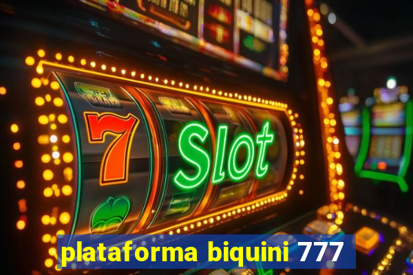 plataforma biquini 777