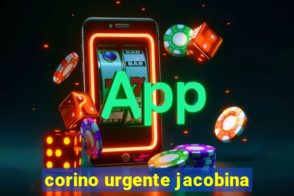 corino urgente jacobina