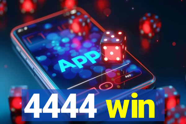 4444 win