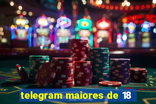 telegram maiores de 18