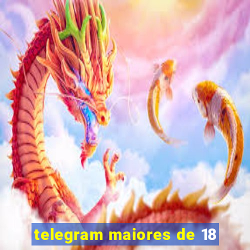 telegram maiores de 18