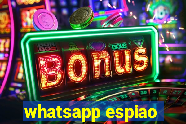 whatsapp espiao