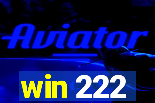 win 222