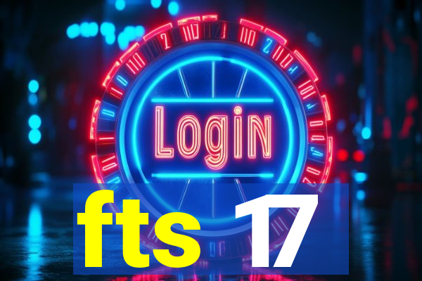 fts 17