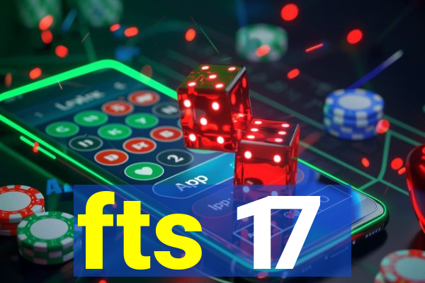 fts 17