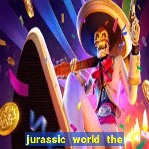 jurassic world the game dinheiro infinito
