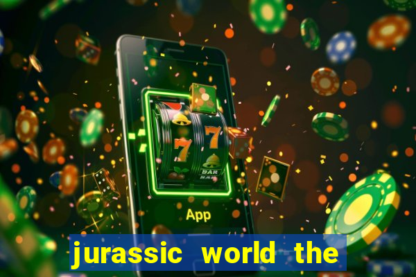 jurassic world the game dinheiro infinito