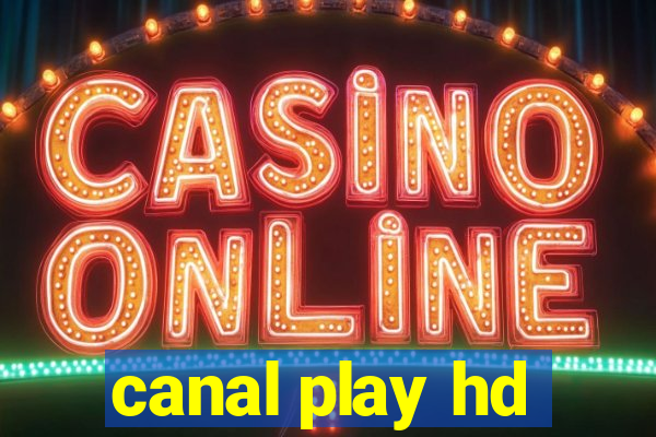 canal play hd