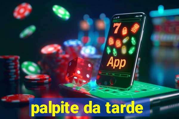 palpite da tarde