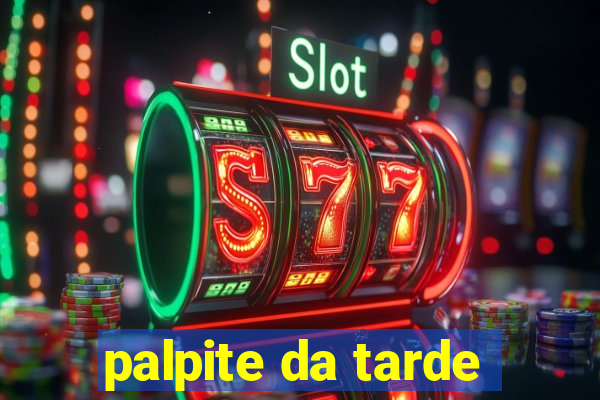 palpite da tarde