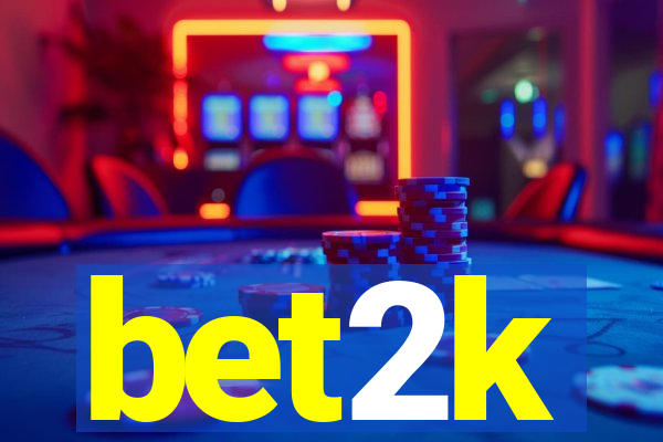 bet2k