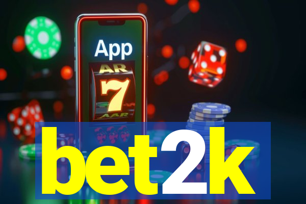 bet2k