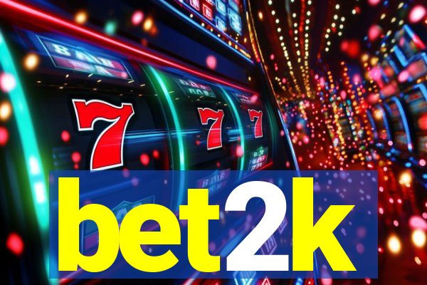 bet2k