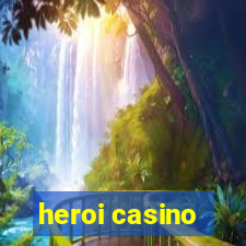 heroi casino