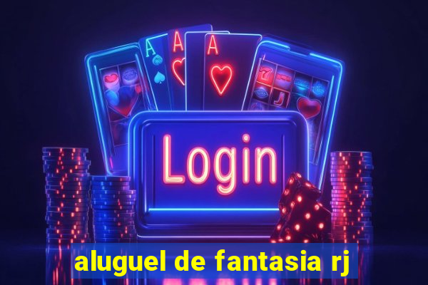 aluguel de fantasia rj