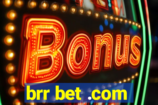 brr bet .com