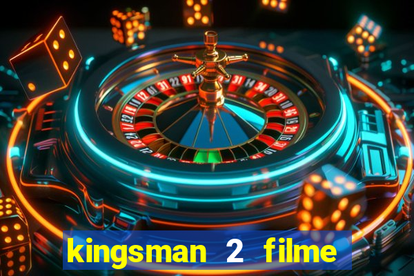 kingsman 2 filme completo dublado superflix