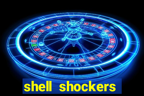 shell shockers crazy games