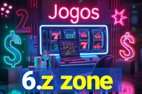 6.z zone