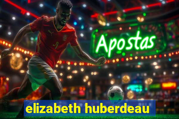 elizabeth huberdeau